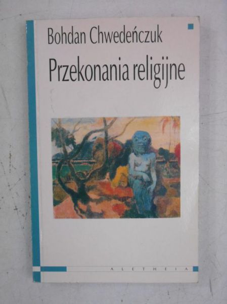 Chwedeńczuk Bohdan - Przekonanie religijne