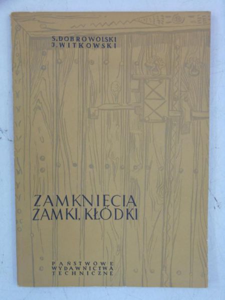 Dobrowolski Stanisław - Zamknięcia, zamki, kłódki