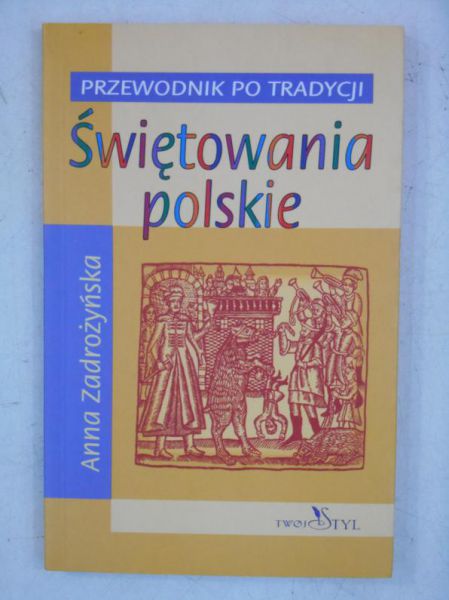 Świętowania polskie. Przewodnik po tradycji