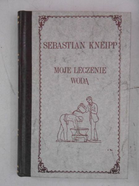 Moje leczenie wodą, reprint z 1895 r.