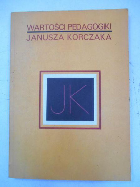 Wartości pedagogiki Janusza Korczaka