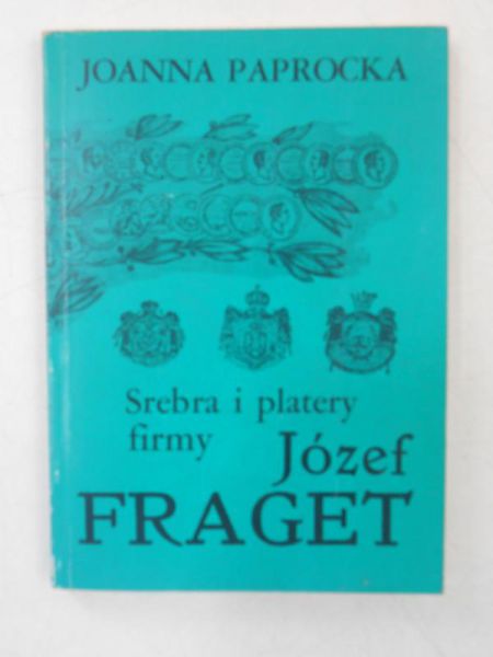 Srebra i platery firmy Józef Fraget