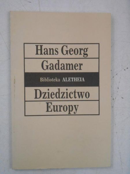 Gadamer Hans - Dziedzictwo Europy