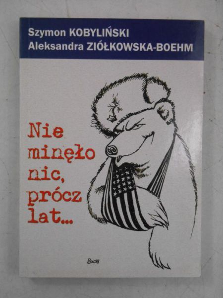 Nie minęło nic, prócz lat