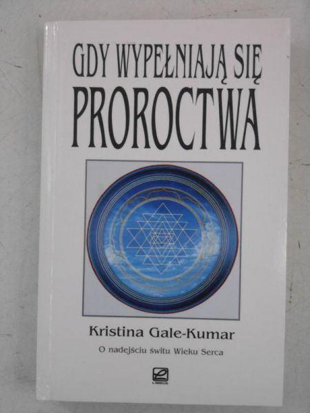 Gale-Kumar Kristina - Gdy wypełniają się proroctwa