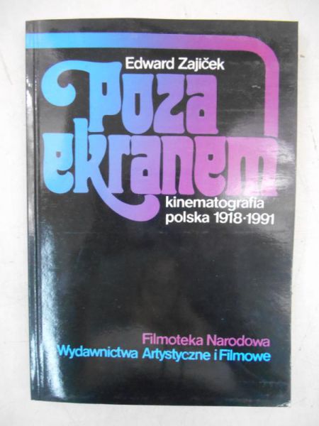 Poza ekranem: Kinematografia polska 1918-1991