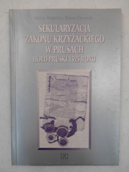 Sekularyzacja Zakonu Krzyżackiego w  Prusach