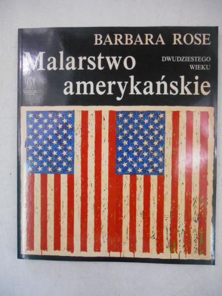 Rose Barbara - Malarstwo amerykańskie dwudziestego wieku