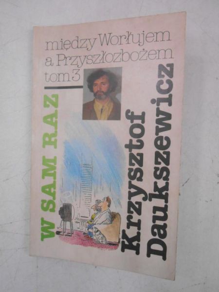 Daukszewicz Krzysztof - Między Worłujem a Przyszłozbożem, Tom III