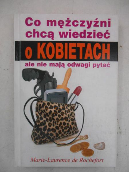 Co mężczyźni chcą wiedzieć o kobietach ale nie mają odwagi pytać