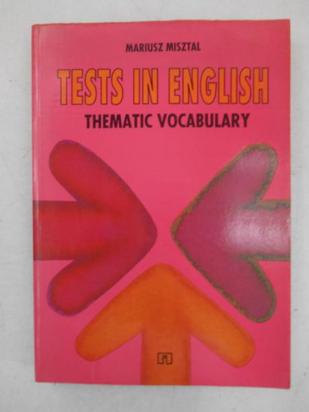 Misztal Mariusz - Tests in English: Thematic Vocabulary
