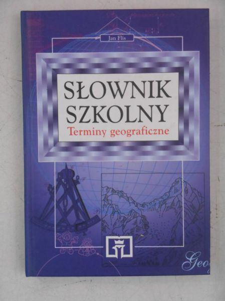 Słownik szkolny. Terminy geograficzne