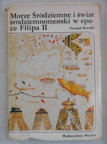 Braudel Fernand - Morze Śródziemne i świat śródziemnomorski w epoce Filipa II