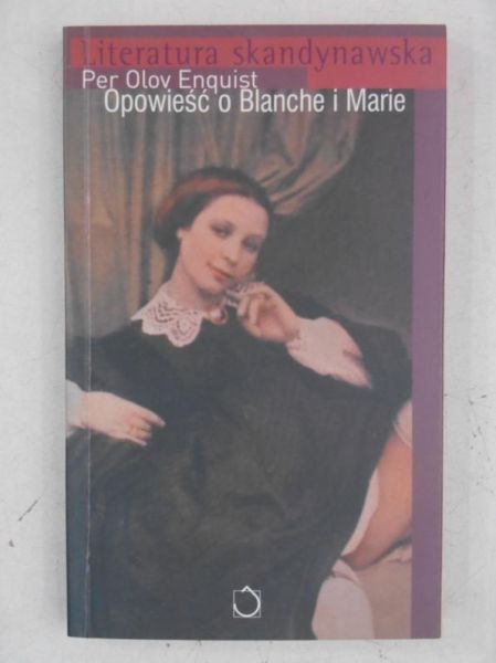 Enquist Per Olav - Opowieść o Blanche i Marie
