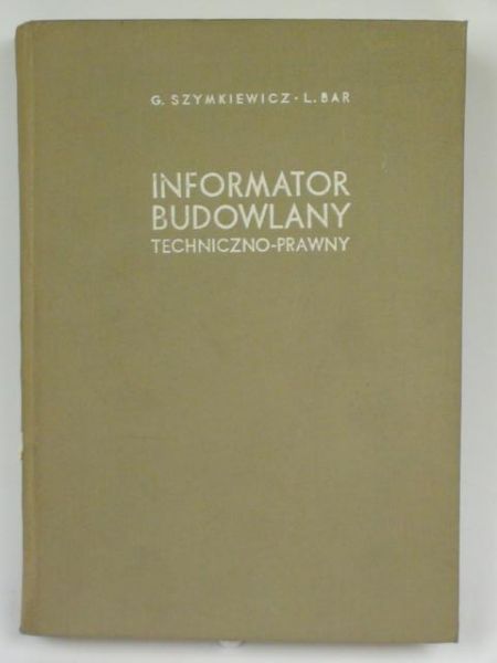 Szymkiewicz G. - Informator budowlany techniczno- prawny