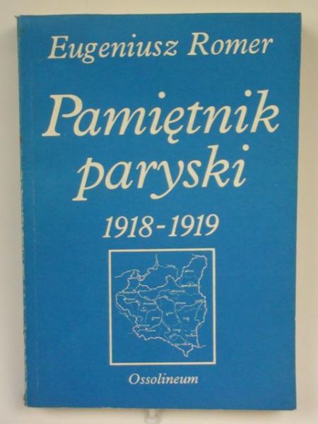 Romer Eugeniusz - Pamiętnik paryski 1918-1919