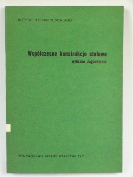Augustyn Jan (red.) - Współczesne konstrukcje stalowe