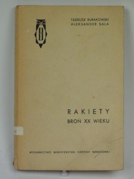 Burakowski T., Sala A. - Rakiety. Broń XX wieku