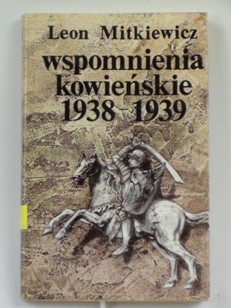 Mitkiewicz Leon - Wspomnienia kowieńskie 1938 - 1939