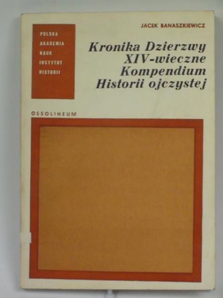 Kronika Dzierzwy. XIV-wieczne Kompendium Historii ojczystej