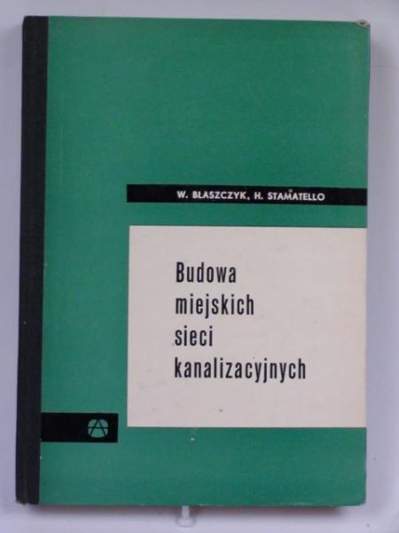 Błaszczyk W.,    -  Budowa miejskich sieci kanalizacyjnych