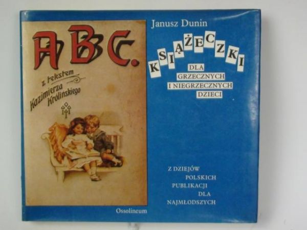 Dunin Janusz - Książeczki dla grzecznych i niegrzecznych dzieci