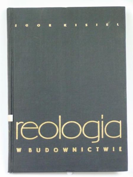 Kisiel Igor - Reologia w budownictwie
