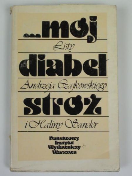 Czajkowski Andrzej,   - Listy ...Mój diabeł stróż