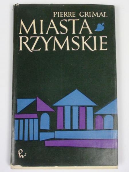 Grimal Pierre - Miasta rzymskie