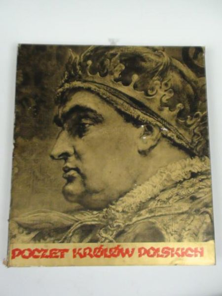 Poczet królów polskich według a Matejki