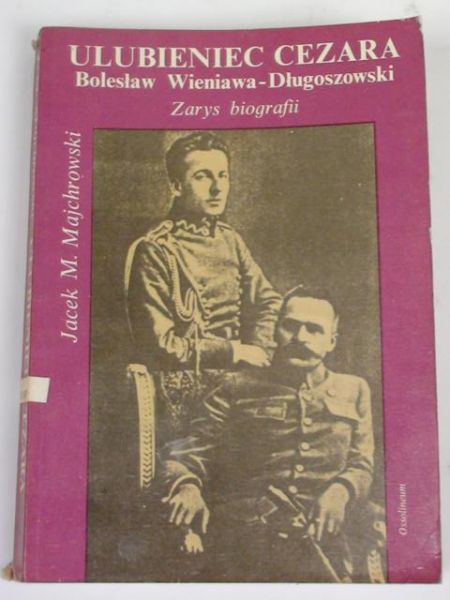 Majchrowski J. M. - Ulubieniec Cezara Bolesław Wieniawa-Długoszowski