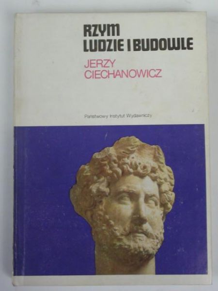 Ciechanowicz Jerzy - Rzym -ludzie i budowle
