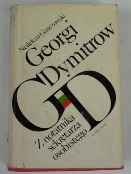 Georgi Dymitrow: z notatnika sekretarza osobistego
