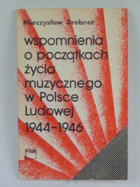 Wspomnienia o początkach życia muzycznego w Polsce Ludowej 1944 - 1946