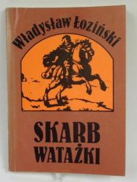 Skarb watażki: powieść z końca XVIII wieku
