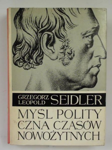 Seidler Grzegorz Leopold - Myśl polityczna czasów nowożytnych