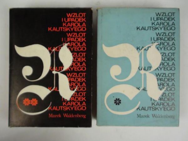 Waldenberg Marek - Wzloty i upadek Karola Kautsky'ego, T. I-II