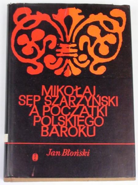 Mikołaj Sęp Szarzyński a początki polskiego baroku