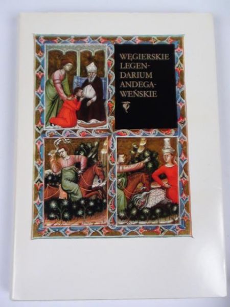 Levárdy Ferenc (red.) - Węgierskie legendarium andegaweńskie