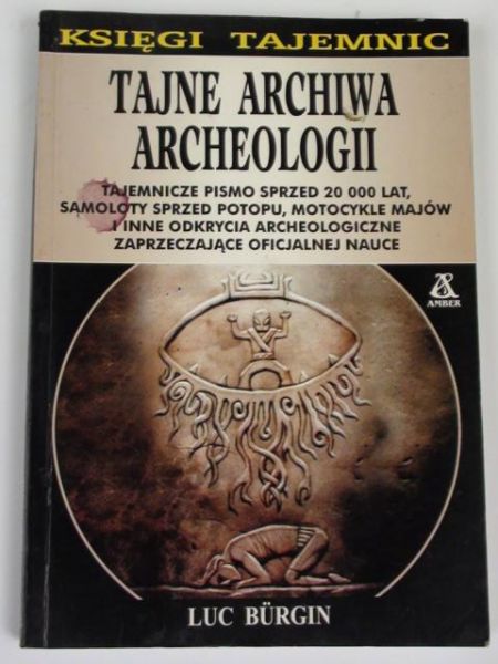 Burgin Luc - Tajne archiwa archeologii