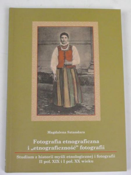Fotografia etnograficzna i "etnograficzność" fotografii