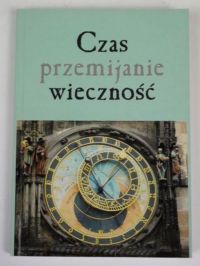 Bobko Aleksander  - Czas przemijanie wieczność