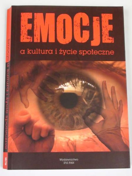 Binder Piotr, Pawlak Wojciech (red.) - Emocje, a kultura i życie społeczne