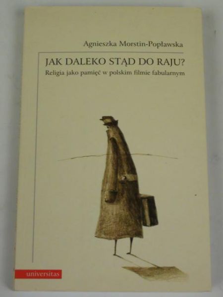 Morstin-Popławska Agnieszka - Jak daleko stąd do raju?