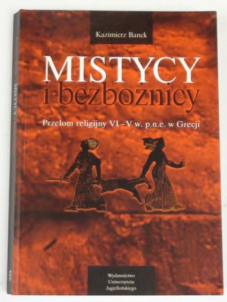Mistycy i bezbożnicy. Przełom religijny VI-V w. p.n.e. w Grecji
