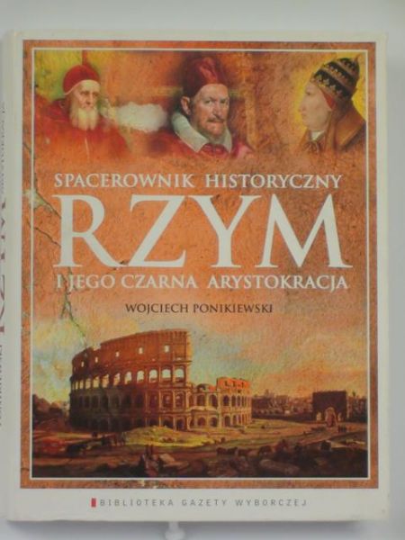 Ponikiewski Wojciech - Rzym i jego czarna arystokracja