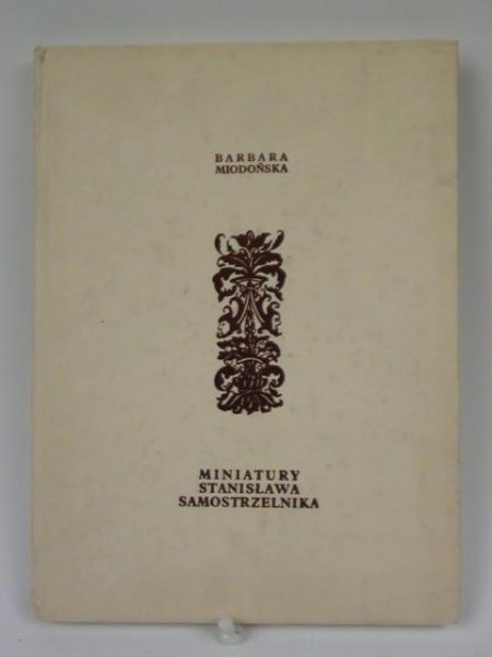 Miniatury Stanisława Samostrzelnika