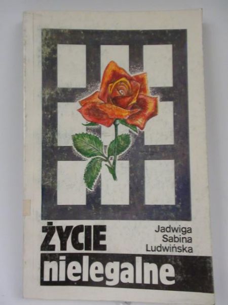 Ludwińska Jadwiga Sabina - Życie nielegalne