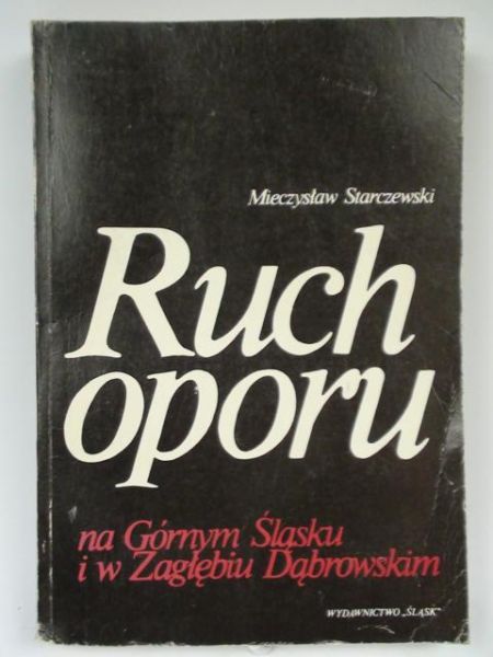 Ruch oporu na Górnym Śląsku i w Zagłębiu Dąbrowskim w latach 1939-1945