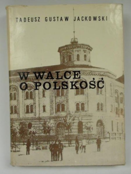 W walce o polskość